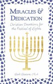 Miracles and Dedication: Christian Devotions for the Festival of Lights (eBook, ePUB)