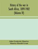 History of the war in South Africa, 1899-1902 (Volume IV)