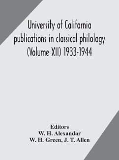 University of California publications in classical philology (Volume XII) 1933-1944 - H. Green, W.