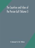 The countries and tribes of the Persian Gulf (Volume I)