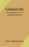 Psychological index; an annual bibliography of the literature of psychology and cognate subjects