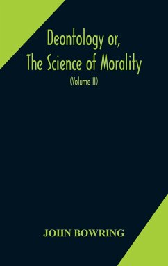 Deontology or, The science of morality - Bowring., John