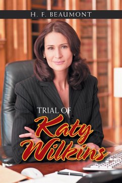 Trial of Katy Wilkins - Beaumont, H. F.