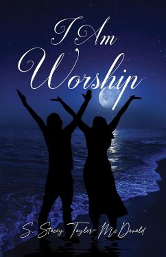 I AM WORSHIP - Taylor-McDonald, S. Stacey