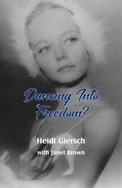 Dancing Into Freedom? - Giersch, Heidi