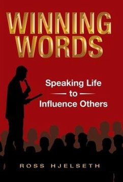Winning Words: Speaking Life to Influence Others - Ross Hjelseth