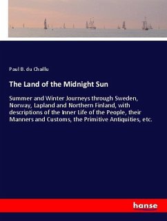 The Land of the Midnight Sun - Chaillu, Paul B. Du