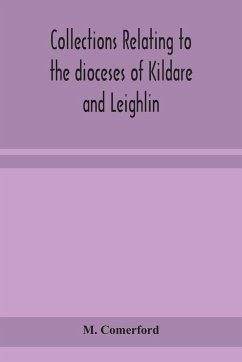 Collections relating to the dioceses of Kildare and Leighlin - Comerford, M.