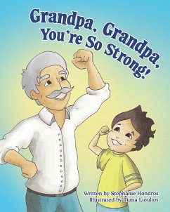 Grandpa, Grandpa, You're So Strong! - Hondros, Stephanie