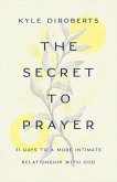 The Secret to Prayer The Secret to Prayer