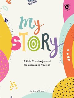My Story: A Kid's Creative Journal for Expressing Yourself - Wilburn, Janine