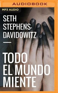 Todo El Mundo Miente (Narración En Castellano) - Stephens-Davidowitz, Seth
