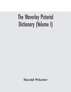 The Waverley pictorial dictionary (Volume I) - Wheeler, Harold