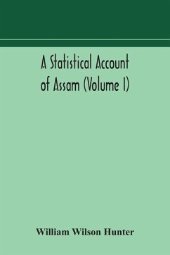A statistical account of Assam (Volume I) - Wilson Hunter, William