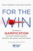 For the Win, Revised and Updated Edition: The Power of Gamification and Game Thinking in Business, Education, Government, and Social Impact