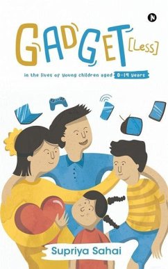 Gadget [Less]: In the lives of young children aged 0-14 years - Supriya Sahai