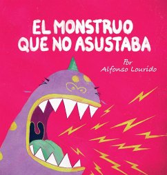 El Monstruo Que No Asustaba - Lourido, Alfonso
