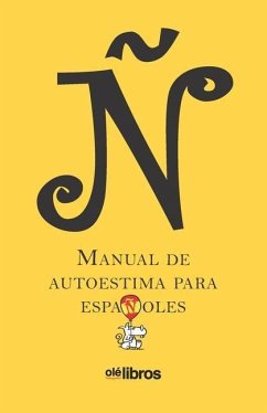 Ñ. Manual de autoestima para españoles - Vicent, Manuel; de Rosa, Carmen; de Cuenca, Luis Alberto