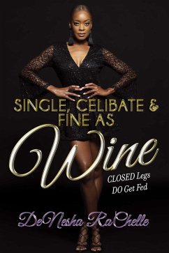 Single, Celibate, and Fine as Wine (eBook, ePUB) - Rachelle, Denesha