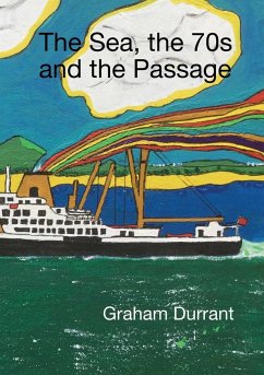 The Sea, the 70s and the Passage - Durrant, Graham