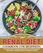 RENAL DIET COOKBOOK FOR BEGINNERS - Bild 1