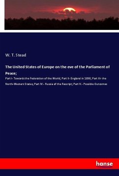 The United States of Europe on the eve of the Parliament of Peace; - Stead, W. T.