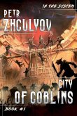 City of Goblins (In the System Book #1): LitRPG Series