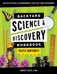 Backyard Science & Discovery Workbook: Pacific Northwest - Niese, Robert
