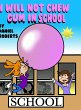 I will not Chew Gum in School - Bild 1