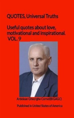 Useful quotes about love, motivational and inspirational. VOL.9: Thoughts necessary for life - Gheorge Cornel(bigagc), Ardelean