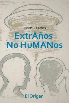 Extraños No Humanos - Origen, El; Ramos, Josep H .