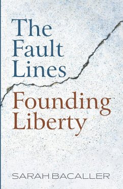 The Fault Lines Founding Liberty - Bacaller, Sarah
