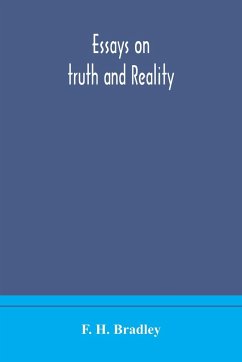 Essays on truth and reality - H. Bradley, F.