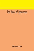 The valor of ignorance