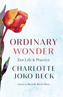 Ordinary Wonder: Zen Life and Practice - Joko Beck, Charlotte