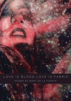 Love Is Blood, Love Is Fabric - de La Fuente, Mary