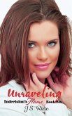 Unraveling: Indecision's Flame - Book 6