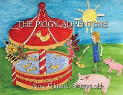 The Piggy Adventure - Gilmore, Anna S.