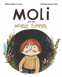 Moli and the Magic Tunnel - Sarela, Jayada S.