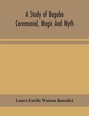 A study of Bagobo ceremonial, magic and myth