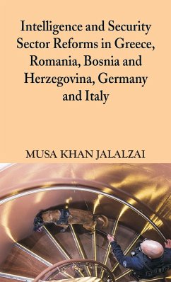 Intelligence and Security Sector Reforms in Greece, Romania, Bosnia and Herzegovina, Germany and Italy - Jalalzai, Musa Khan