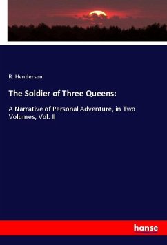 The Soldier of Three Queens: - Henderson, R.