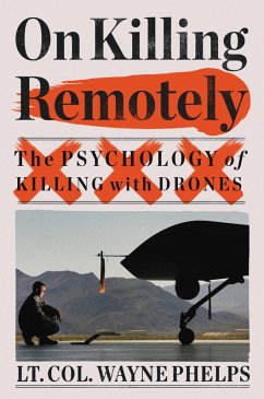 On Killing Remotely (eBook, ePUB) - Phelps, Lieutenant Colonel Wayne