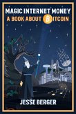Magic Internet Money: A Book About Bitcoin (eBook, ePUB)