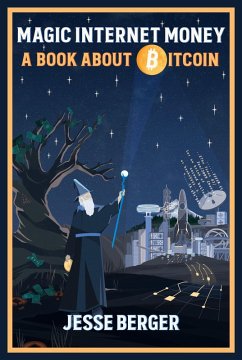 Cover Magic Internet Money: A Book About Bitcoin (eBook, ePUB)