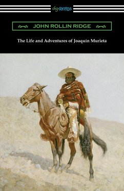 The Life and Adventures of Joaquin Murieta - Ridge, John Rollin