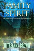 Family Spirit: The Origins of Four Generations of the Supernatural