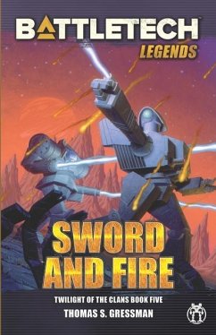 BattleTech Legends: Sword and Fire (Twilight of the Clans, Book 5) - Gressman, Thomas S.