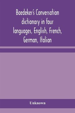 Baedeker's Conversation dictionary in four languages, English, French, German, Italian - Unknown
