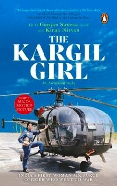 Kargil Girl: An Autobiography - (Retd.), Flight Lieutenant Gunjan Saxena; Nirvan, Kiran